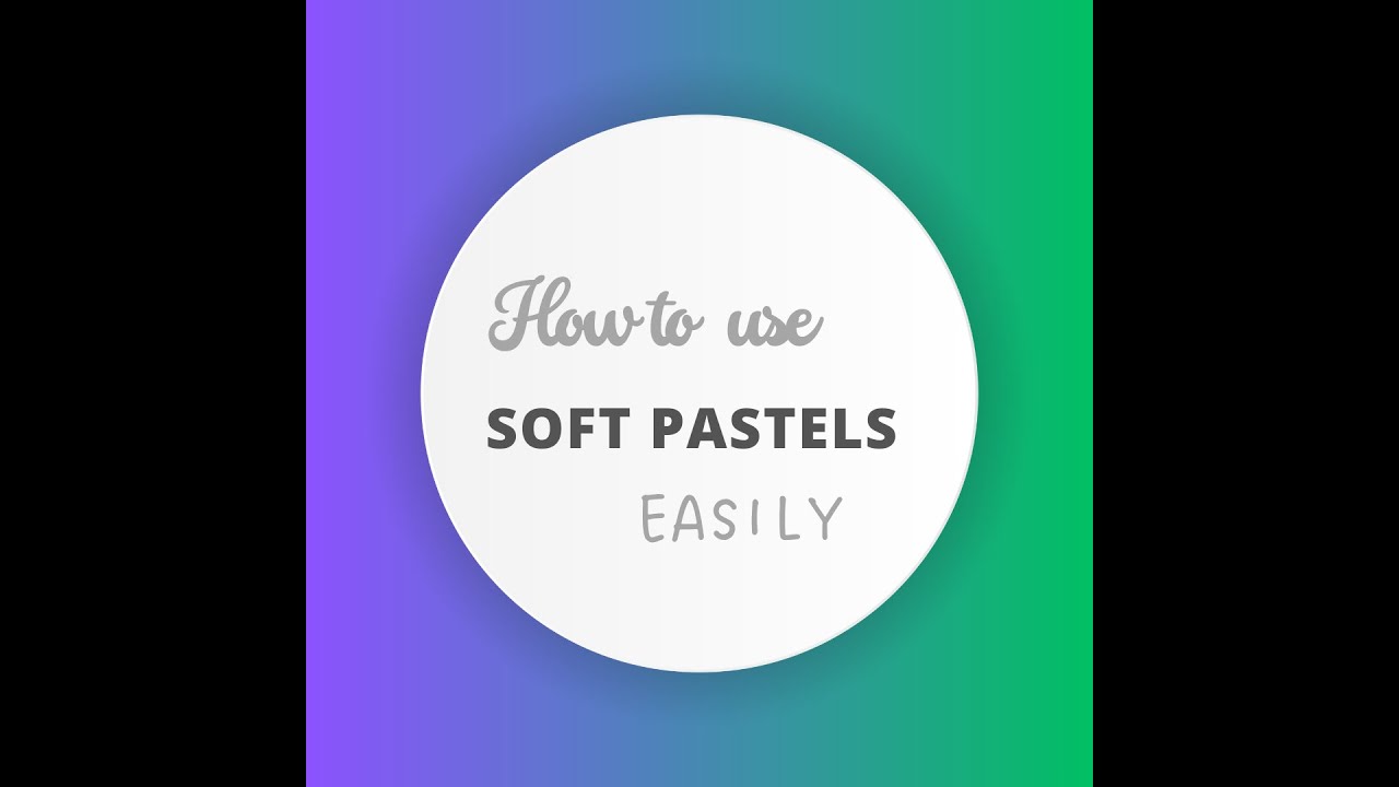 5 Ways to use soft pastels