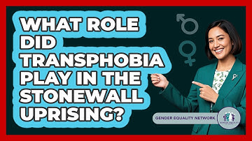 What Role Did Transphobia Play In The Stonewall Uprising? - Gender Equality Network