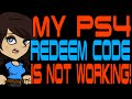 My PS4 Redeem Code is Not Working!