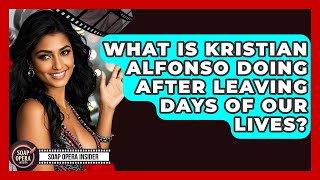 What Is Kristian Alfonso Doing After Leaving Days Of Our Lives - Soap Opera Insider