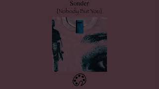 Sonder - Nobody But You