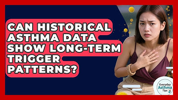 Can Historical Asthma Data Show Long-term Trigger Patterns? - Everyday Asthma Tips