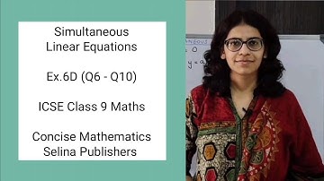 ICSE Class 9 Maths | Ex.6D (Q6 - Q10) | Simultaneous Linear Equations | Concise Selina Answers