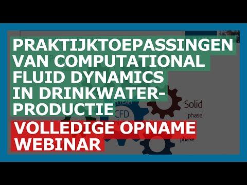 Volledig Nederlandstalig webinar: praktijktoepassingen van CFD in drinkwaterproductie