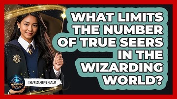 What Limits The Number Of True Seers In The Wizarding World? - The Wizarding Realm