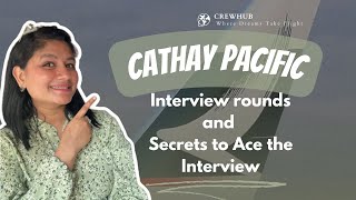 Cathay Pacific detailed Interview rounds explanation|Secrets to ace the Interview|Practice questions