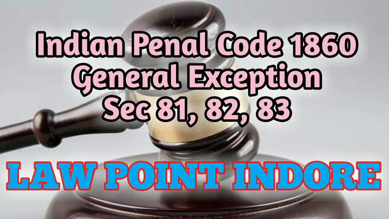 IPC 1860, Sec 81, 82, 83