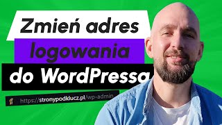 Jak zmienić /wp admin na własny adres logowania
