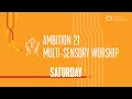 Ambition21 Saturday Multi Sensory Worship