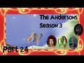 The Andersons Season 3 - Fire, and flipping over (Part 24) w/Commentary