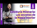 Sabiduría Milenaria: Los secretos de la Magia Interior, por Eder Campos