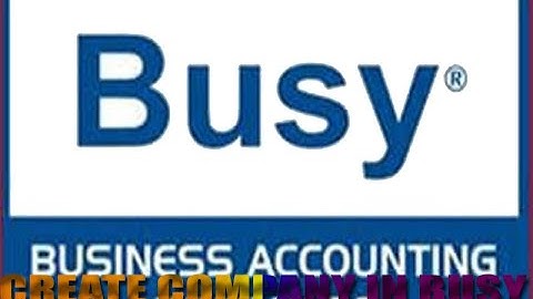 CREATE COMPANY IN BUSY ACCOUNTING