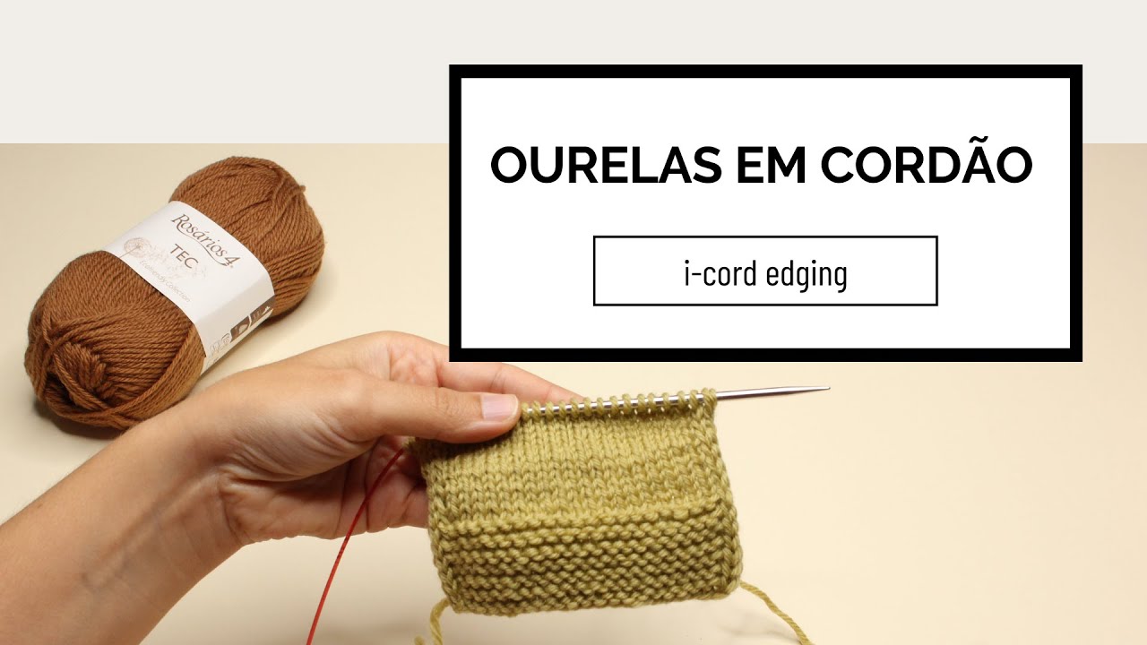 Como tricotar ourelas em cordão de tricot (i-cord edging)