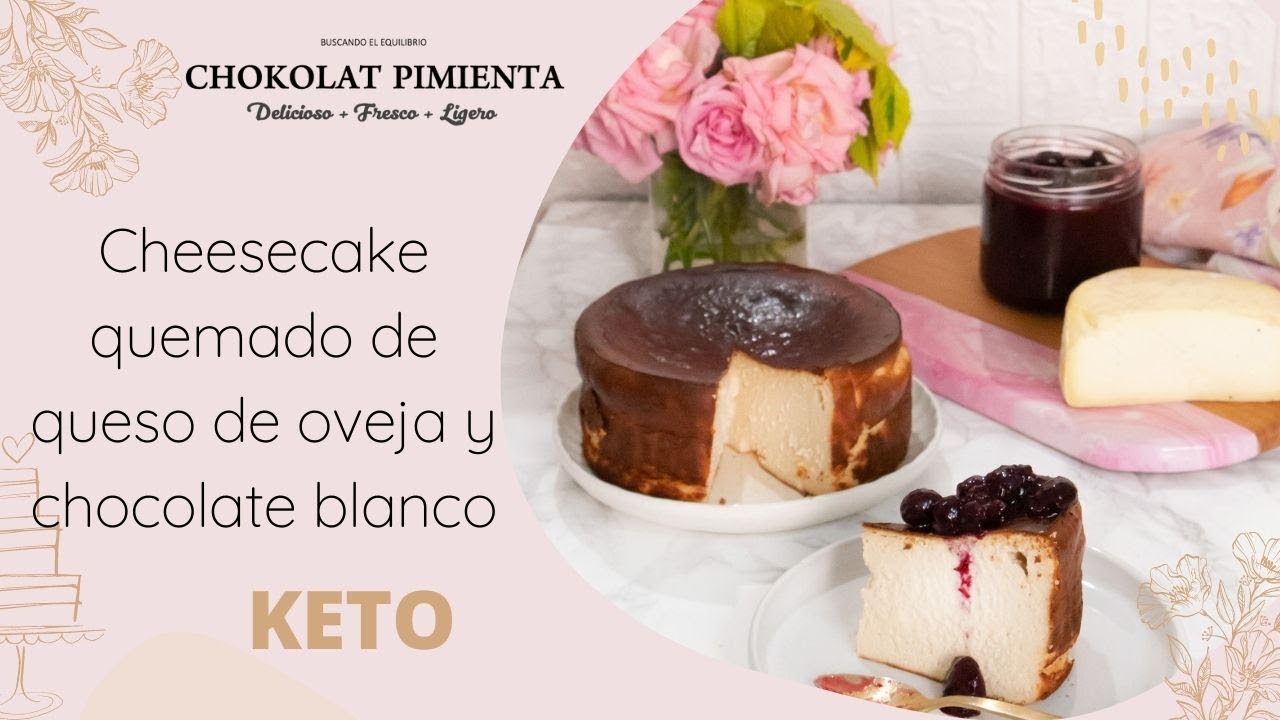 Keto Cheesecake "quemado" de queso de oveja y chocolate blanco