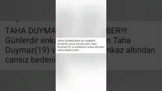 Taha Duymazın Enkaz Altından Cansız Bedeni Çıkartıldı