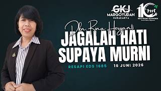 RESAPI Eds 1685 tgl. 16 Juni 2026 "Jagalah Hati Supaya Murni" Dkn. Rina Heryanti