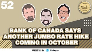 Bank of Canada Says Another Jumbo Rate Hike Coming in October – The Loonie Hour #052