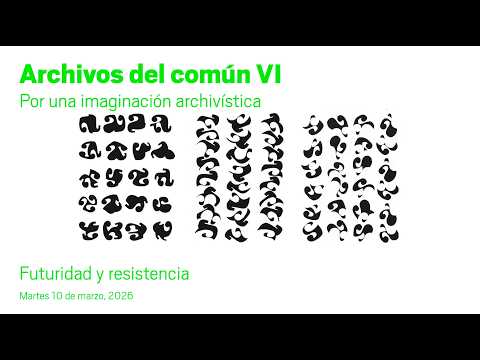Futurity and Resistance. Archives of the Commons VI