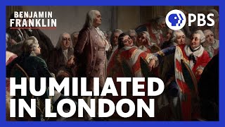 Publicly Humiliated in London | Benjamin Franklin | PBS | A Film by Ken Burns