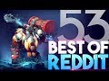 Dota 2 Best Moments of Reddit - Ep. 53