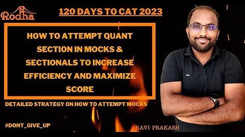 Best Strategy to Attempt Mocks I Quantitative Aptitude Section I CAT 2023  I Target 99 + Percentile