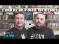 3 erros de fsica em filmes  feat ivys urquiza  fsica total 