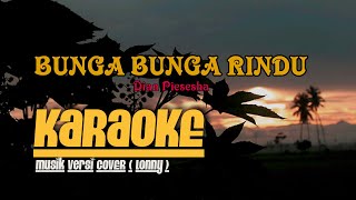 BUNGA BUNGA RINDU - Dian Piesesha KARAOKE Musik Versi COVER (LONNY)