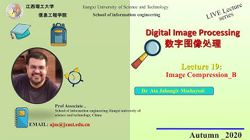 Digital Image Processing Lecture 19 | Image Compression B | 江西理工大学 | Live Class Record
