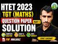 HTET 2023 PART 1 MATHS PAPER QUESTION TSOLUION ,#HTET,#CTET#RPSC#REET#UPTET