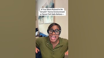 If You Were Raised In An “Unsafe” Home Environment or Never Felt Safe Before #fyp #foryoupage