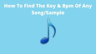 How To Find The Key Of Any Song or Sample | How To Find The Bpm Of Any Song [ONLINE] 👑 Kyng Vynce 👑