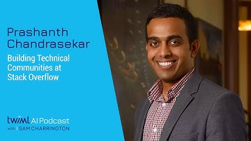 Building Technical Communities at Stack Overflow with Prashanth Chandrasekar - #526