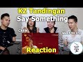 KZ Tandingan - Say Something | Reaction Video - Aussie Asians 谭定安 单曲纯享《歌手2018》第7期 Singer 2018 歌手官方频道