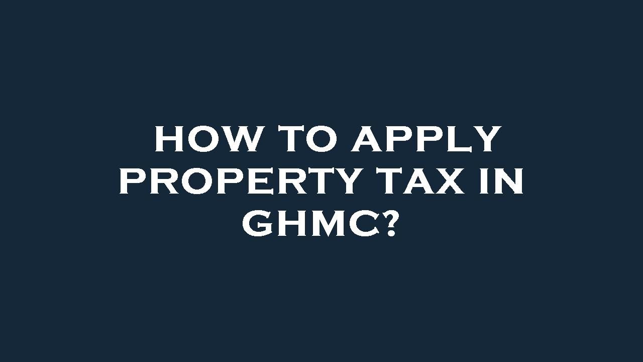 How to apply property tax in ghmc?