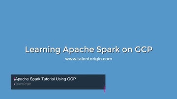Apache Spark Tutorial Using GCP   Course Introduction