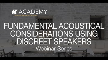 K-array Webinar Teaser | Fundamental Acoustical Considerantion using Discreet Speakers