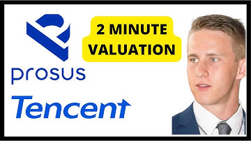 Prosus Stock Valuation in 2 Minutes (PRX, PROSY, TCEHY)