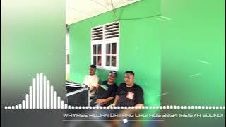 RDS - WAYASE HUJAN DATANG LAGI 2024(REISYA SOUND)