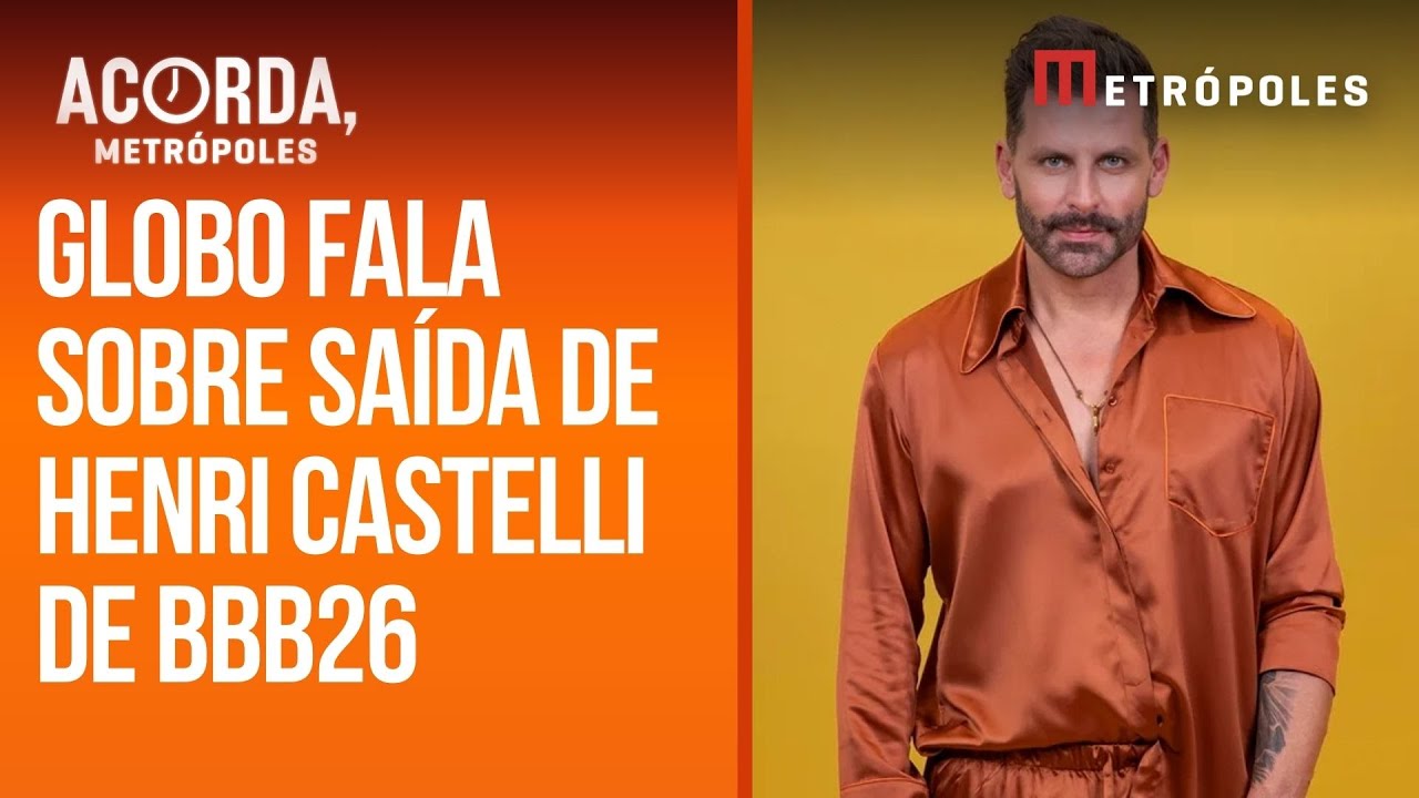 Globo se pronuncia sobre saída de Henri Castelli do BBB 26 após convulsão