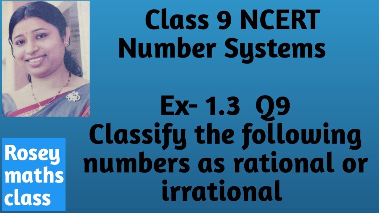 Ex 1.3 Q9 Class 9 Number systems/Classify the following numbers as ...