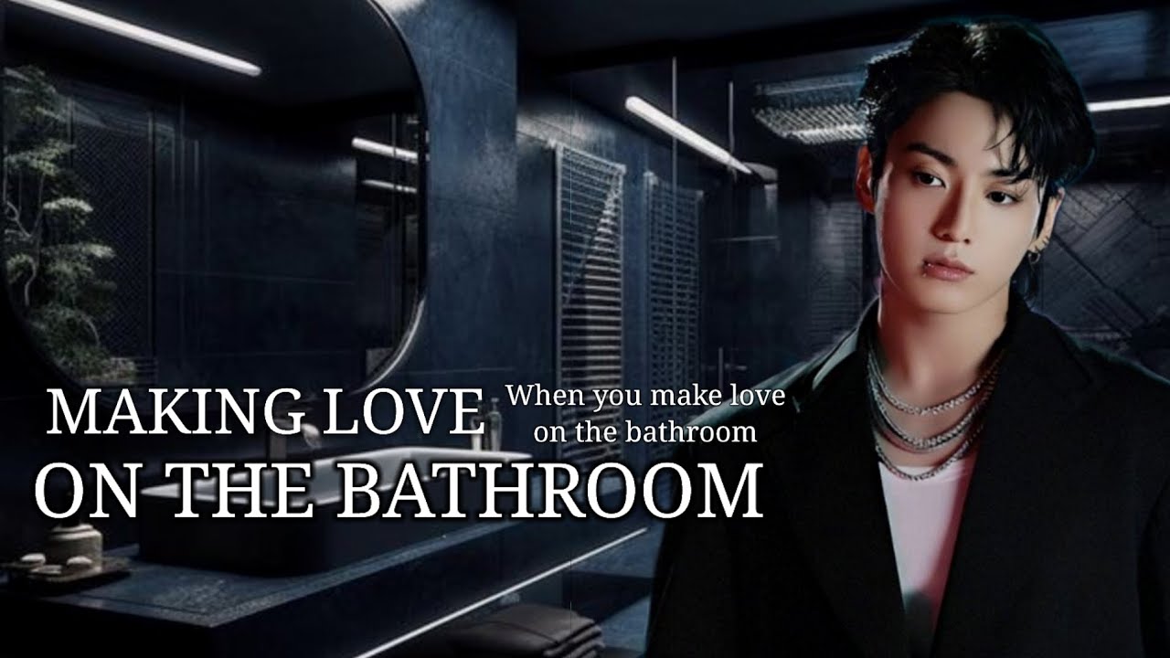 When your Mafia husband is needy so he did it with you on the bathroom||Jungkook ff||One shot||