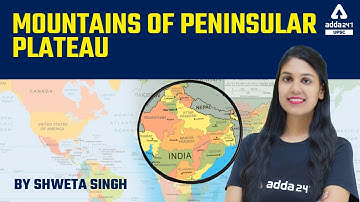Mountains Of Peninsular Plateau | Mapping For UPSC, UPPCS, MPPSC, BPSC, UKPSC, RPSC, All Exams