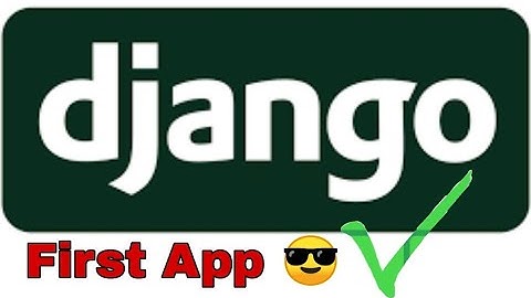 Django Tutorial - First App In Django |  😎