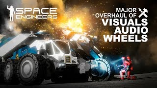 Space Engineers - Update 1.186: Major Overhaul of Visuals, Audio and Wheels