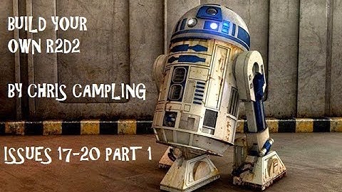 Deagostinis build r2d2 1:2 scale issues 17-20 part 1