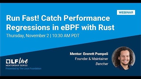 Mentorship Session: Run Fast! Catch Performance Regressions in eBPF with Rust