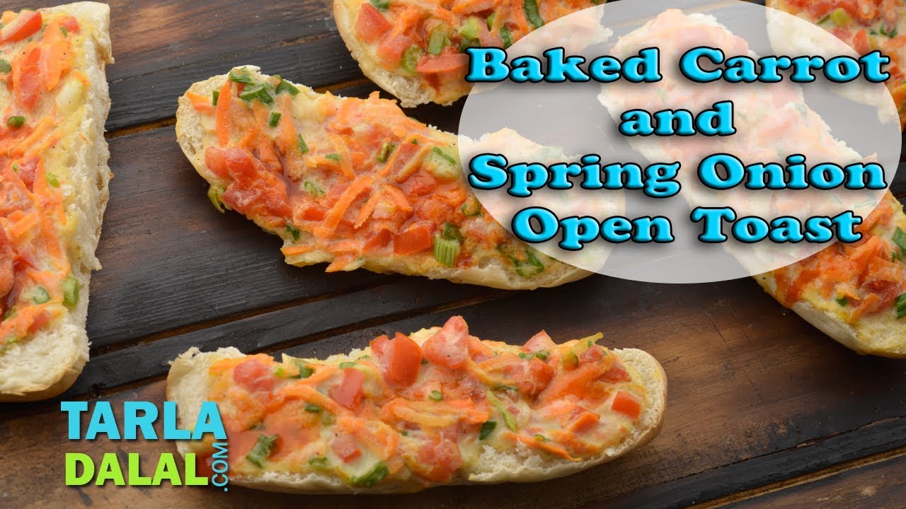 Baked Carrot and Spring Onion Open Toast | झटपट पार्टी स्टार्टर 20 मिनट में | | Tarla Dalal