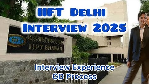 IIFT Interview Experience 2025 | Indian Institute of Foreign Trade | Q&A | GD Process and Topic✍️