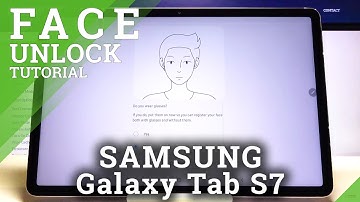 How to Set Up Face Unlock on SAMSUNG Galaxy Tab S7 – Face Recognition