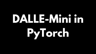 DALLE Mini in PyTorch | Generate AI Art